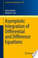 Asymptotic integration of differential and difference equations