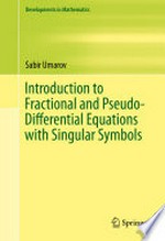 Introduction to Fractional and Pseudo-Differential Equations with Singular Symbols