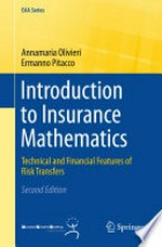 Introduction to Insurance Mathematics: Technical and Financial Features of Risk Transfers /