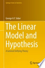 The Linear Model and Hypothesis: A General Unifying Theory 