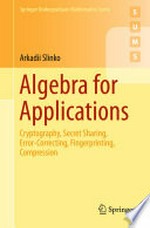 Algebra for Applications: Cryptography, Secret Sharing, Error-Correcting, Fingerprinting, Compression /