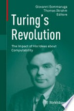Turing’s Revolution: The Impact of His Ideas about Computability 