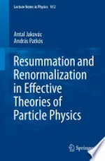 Resummation and Renormalization in Effective Theories of Particle Physics