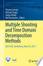 Multiple Shooting and Time Domain Decomposition Methods: MuS-TDD, Heidelberg, May 6-8, 2013 /