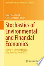 Stochastics of Environmental and Financial Economics: Centre of Advanced Study, Oslo, Norway, 2014-2015 /