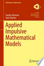 Applied Impulsive Mathematical Models