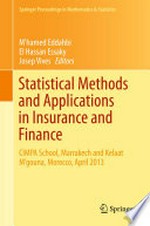 Statistical Methods and Applications in Insurance and Finance: CIMPA School, Marrakech and El Kelaa M'gouna, Morocco, April 2013 /