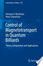 Control of magnetotransport in quantum billiards: theory, computation and applications