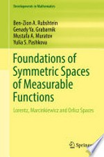 Foundations of Symmetric Spaces of Measurable Functions: Lorentz, Marcinkiewicz and Orlicz Spaces /