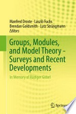 Groups, Modules, and Model Theory - Surveys and Recent Developments: in Memory Rüdiger Göbel