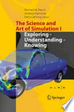 The Science and Art of Simulation I: Exploring - Understanding - Knowing 