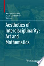 Aesthetics of Interdisciplinarity: Art and Mathematics