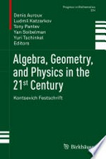 Algebra, Geometry, and Physics in the 21st Century: Kontsevich Festschrift /