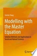 Modelling with the Master Equation: Solution Methods and Applications in Social and Natural Sciences