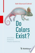 Do Colors Exist? And Other Profound Physics Questions