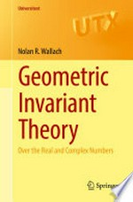 Geometric Invariant Theory: Over the Real and Complex Numbers /
