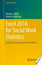 Excel 2016 for Social Work Statistics: A Guide to Solving Practical Problems 