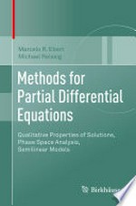 Methods for Partial Differential Equations: Qualitative Properties of Solutions, Phase Space Analysis, Semilinear Models 