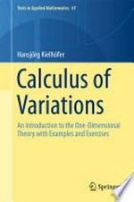 Calculus of Variations: An Introduction to the One-Dimensional Theory with Examples and Exercises 