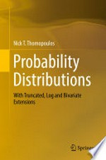 Probability Distributions: With Truncated, Log and Bivariate Extensions
