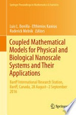 Coupled Mathematical Models for Physical and Biological Nanoscale Systems and Their Applications: Banff International Research Station, Banff, Canada, 28 August - 2 September 2016 /
