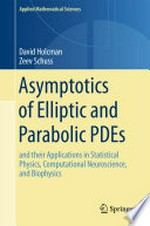 Asymptotics of Elliptic and Parabolic PDEs: and their Applications in Statistical Physics, Computational Neuroscience, and Biophysics