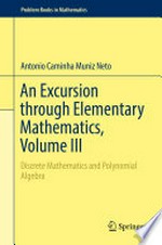 An Excursion through Elementary Mathematics, Volume III: Discrete Mathematics and Polynomial Algebra