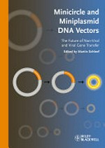 Minicircle and miniplasmid DNA vectors: the future of nonviral and viral gene transfer