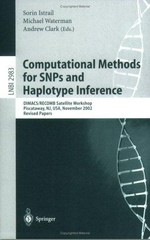 Computational methods for SNPs and haplotype inference: DIMACS/RECOMB satellite workshop, Piscataway, NJ, USA, November 21-22,2002, revised papers