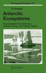 Antarctic Ecosystems: Environmental Contamination, Climate Change, and Human Impact 