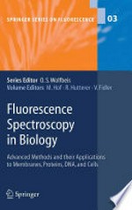 Fluorescence Spectroscopy in Biology: Advanced Methods and their Applications to Membranes, Proteins, DNA, and Cells