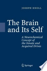 The Brain and Its Self: A Neurochemical Concept of the Innate and Acquired Drives 