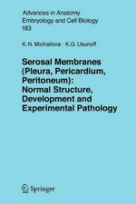 Serosal Membranes (Pleura, Pericardium, Peritoneum) Normal Structure, Development and Experimental Pathology