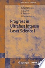Progress in Ultrafast Intense Laser Science Volume I