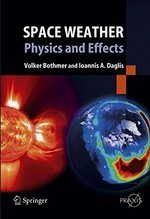 Space Weather- Physics and Effects