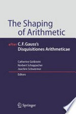 The Shaping of Arithmetic: after C.F. Gauss's Disquisitiones Arithmeticae