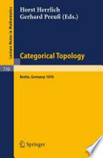 Categorical Topology: Proceedings of the International Conference, Berlin, August 27th to September 2nd, 1978 /