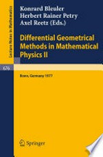 Differential Geometrical Methods in Mathematical Physics II: Proceedings, University of Bonn, July 13–16, 1977 /