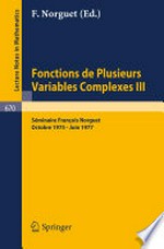 Fonctions de Plusieurs Variables Complexes III: Séminaire François Norguet Octobre 1975 – Juin 1977 /