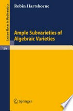 Ample Subvarieties of Algebraic Varieties: Notes written in Collaboration with C. Musili /