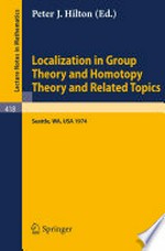 Localization in Group Theory and Homotopy Theory: and Related Topics 