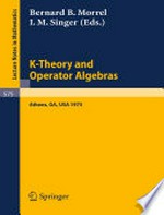 K-Theory and Operator Algebras: Proceedings of a Conference held at the University of Georgia in Athens, Georgia, April 21–25, 1975 /