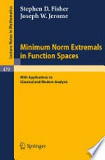 Minimum Norm Extremals in Function Spaces: With Applications to Classical and Modern Analysis