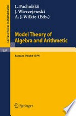 Model Theory of Algebra and Arithmetic: Proceedings of the Conference on Applications of Logic to Algebra and Arithmetic Held at Karpacz, Poland, September 1 – 7, 1979 /
