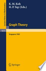 Graph Theory Singapore 1983: Proceedings of the First Southeast Asian Graph Theory Colloquium, held in Singapore May 10–28, 1983 /