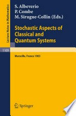 Stochastic Aspects of Classical and Quantum Systems: Proceedings of the 2nd French-German Encounter in Mathematics and Physics, held in Marseille, France, March 28 – April 1, 1983 