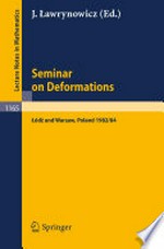 Seminar on Deformations: Proceedings, Łódź-Warsaw 1982/84 