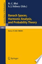 Banach Spaces, Harmonic Analysis, and Probability Theory: Proceedings of the Special Year in Analysis, Held at the University of Connecticut 1980–1981 /