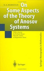 On some aspects of the theory of Anosov systems: with a survey by Richard Sharp:"Periodic orbits of hyperbolic flows"