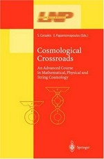 Cosmological crossroads: an advanced course in mathematical, physical and string cosmology 